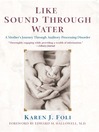 Like Sound Through Water (eBook): A Mother's Journey Through the Auditory Processing Disorder